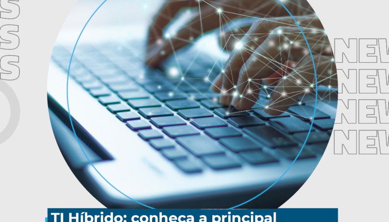 [TI Híbrido: conheça a principal tendência para operações em empresas]