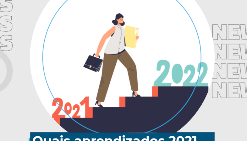 [Quais aprendizados 2021 trouxe para sua empresa?]