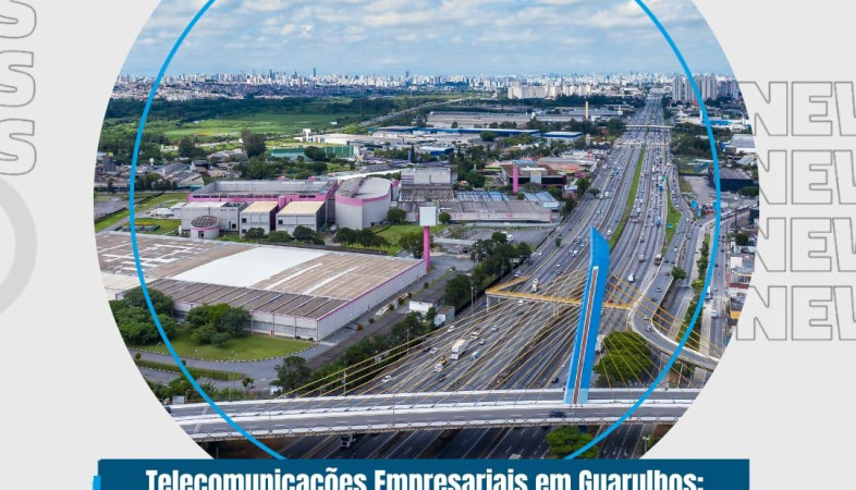 [Telecomunicações Empresariais em Guarulhos: Impulsionando o Sucesso das Principais Empresas da Região]