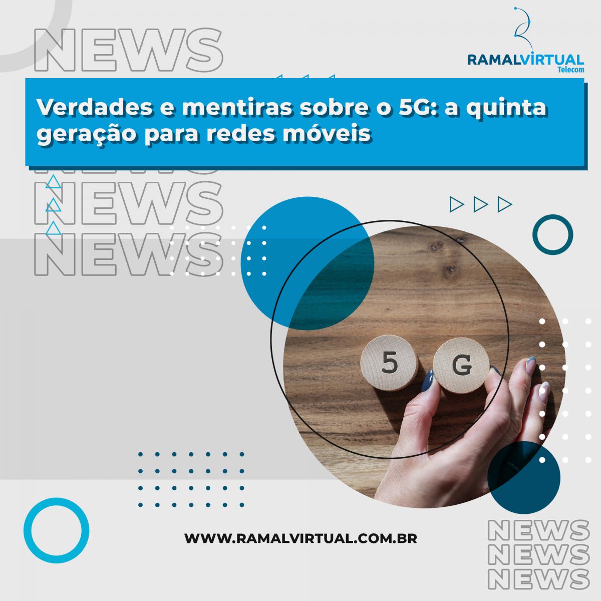 [Verdades e mentiras sobre o 5G: a quinta geração para redes móveis]